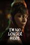 Watch I’m No Longer Here Streaming