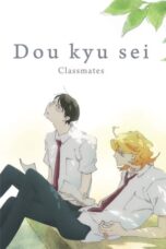 Watch Dou kyu sei – Classmates Streaming