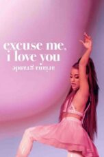 Watch ariana grande: excuse me, i love you Streaming