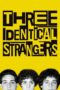 Watch Three Identical Strangers Streaming