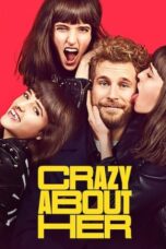 Watch Crazy About Her Streaming