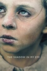 Watch The Shadow in My Eye Streaming