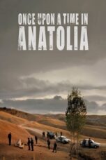 Watch Once Upon a Time in Anatolia Streaming