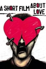 Watch A Short Film About Love Streaming