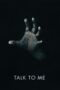 Watch Talk to Me (2023) Streaming