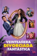 Watch Veinteañera, divorciada y fantástica Streaming