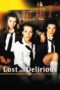 Watch Lost and Delirious Streaming