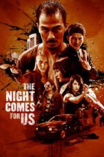 Watch The Night Comes for Us Streaming