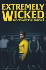 Watch Extremely Wicked, Shockingly Evil and Vile Streaming