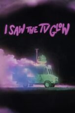 Watch I Saw the TV Glow Streaming