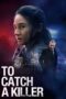 Watch To Catch a Killer Streaming