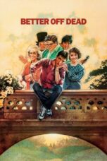 Watch Better Off Dead… (1985) Streaming