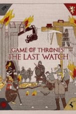 Watch Game of Thrones: The Last Watch Streaming