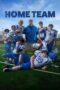 Watch Home Team (2022) Streaming