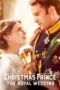 Watch A Christmas Prince: The Royal Wedding Streaming