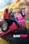 Watch Bad Trip (2021) Streaming