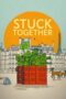 Watch Stuck Together (2021) Streaming