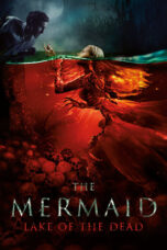 Watch The Mermaid: Lake of the Dead Streaming