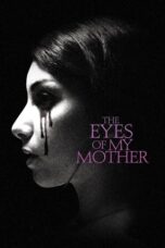 Watch The Eyes of My Mother Streaming