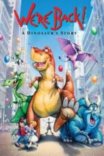 Watch We’re Back! A Dinosaur’s Story Streaming
