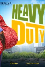 Watch HEAVY DUTY – Chizzy Alichi Mbah, 2024 Latest Nigerian Movie Streaming