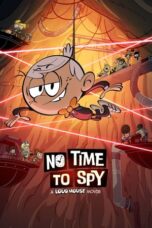 Watch No Time to Spy: A Loud House Streaming