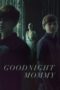 Watch Goodnight Mommy (2022) Streaming