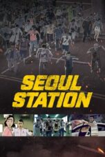 Watch Seoul Station (2016) Streaming