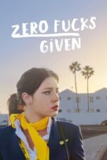 Watch Zero Fucks Given (2022) Streaming