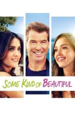 Watch Some Kind of Beautiful (2015) Streaming