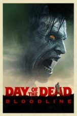 Watch Day of the Dead: Bloodline Streaming