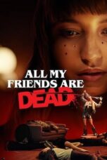 Watch All My Friends Are Dead Streaming
