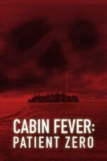 Watch Cabin Fever: Patient Zero Streaming