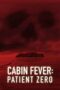 Watch Cabin Fever: Patient Zero Streaming