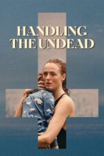 Watch Handling the Undead (2024) Streaming
