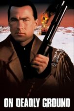 Watch On Deadly Ground (1994) Streaming