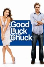 Watch Good Luck Chuck (2007) Streaming