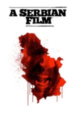 Watch A Serbian Film (2010) Streaming