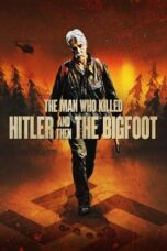 Watch The Man Who Killed Hitler and Then the Bigfoot Streaming