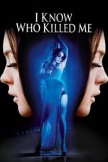 Watch I Know Who Killed Me (2007) Streaming