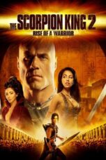 Watch The Scorpion King 2: Rise of a Warrior Streaming