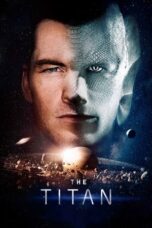 Watch The Titan (2018) Streaming