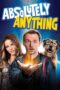 Watch Absolutely Anything Streaming