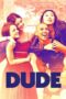 Watch Dude (2018) Streaming