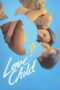 Watch Love Child (2024) Streaming