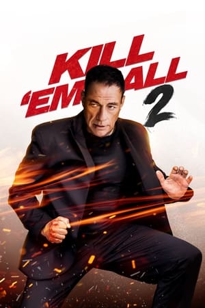 Watch Where to Watch: Kill ’em All 2 (2024) Streaming