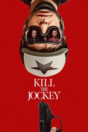 Watch Where to Watch: Kill the Jockey (2024) Streaming