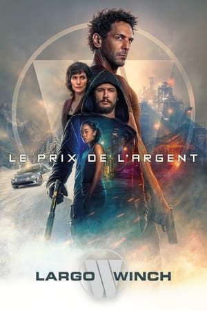Watch Where to Watch The Price of Money: A Largo Winch Adventure Streaming