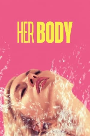 Watch Where to Watch: Her Body (2023) Streaming