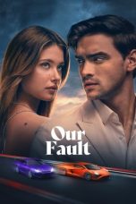 yzqHt4m1SeY9FbPrfZ0C2Hi9x1s Watch Where to Watch Our Fault (2025) Streaming